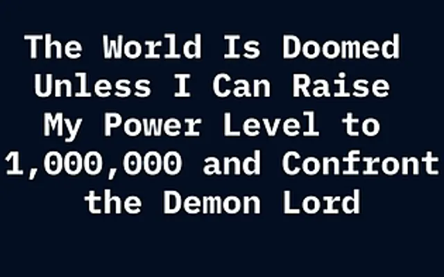 The World Is Doomed Unless I Can Raise My Power Level to 1,000,000 and Confront the Demon Lord cover art